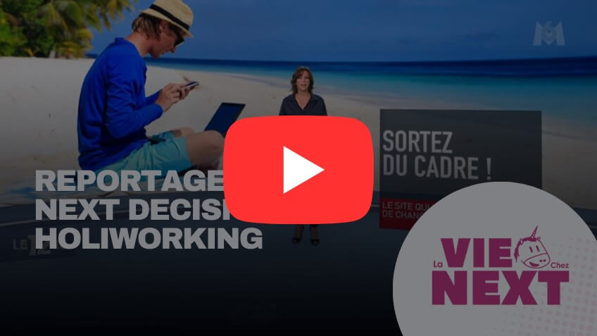 Reportage M6 : Next Decision - Holiworking