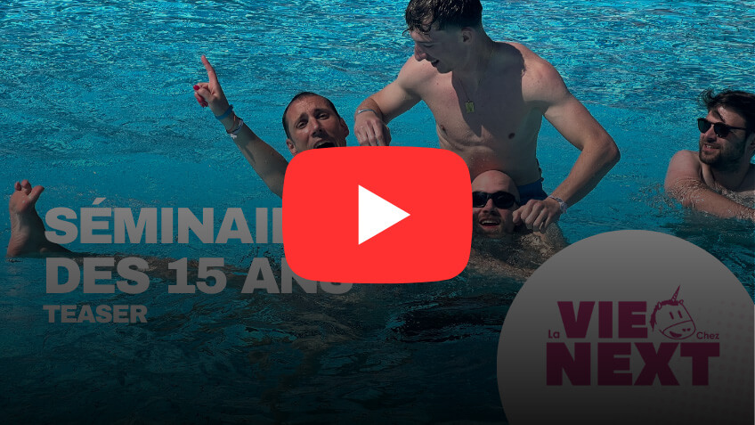La Vie chez Next | Séminaire des 15 ans - Teaser